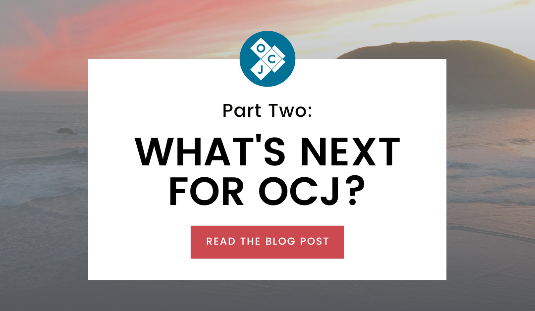 What’s next for OCJ?